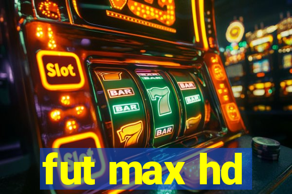 fut max hd